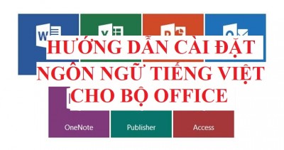 Cài đặt ngôn ngữ Tiếng Việt cho bộ Office (Word / Excel /...